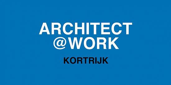 ARCHITECT@WORK Kortrijk
